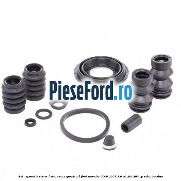 Set reparatie etrier frana spate garnituri Ford Mondeo 2000-2007 3.0 V6 24V 204 cp REBA benzina