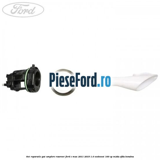 Set reparatie gat umplere rezervor Ford C-Max 2011-2015 1.0 EcoBoost 100 cp M2DA, SFDA benzina