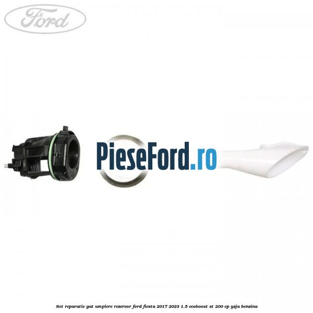 Set reparatie gat umplere rezervor Ford Fiesta 2017-2023 1.5 EcoBoost ST 200 cp YZJA benzina