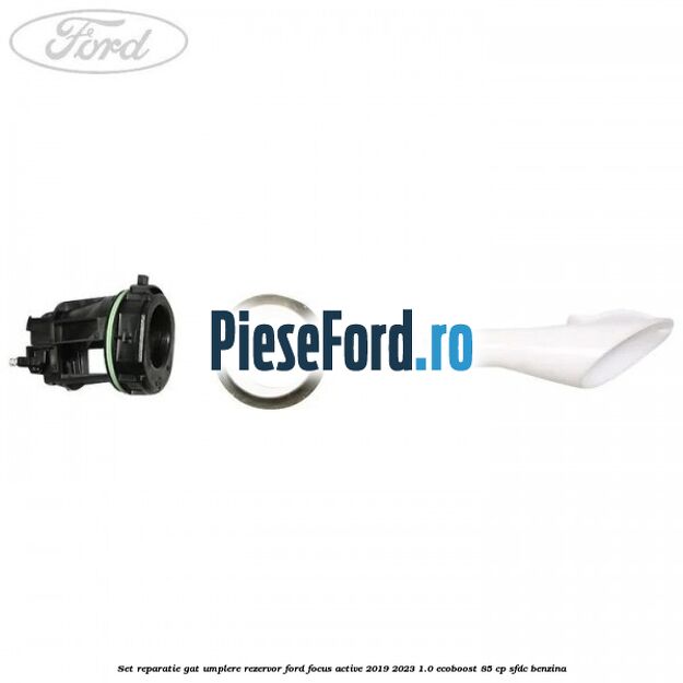 Set reparatie gat umplere rezervor Ford Focus Active 2019-2023 1.0 EcoBoost 85 cp SFDC benzina