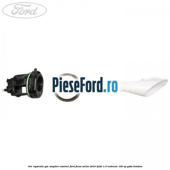 Set reparatie gat umplere rezervor Ford Focus Active 2019-2023 1.5 EcoBoost 150 cp YZDA benzina