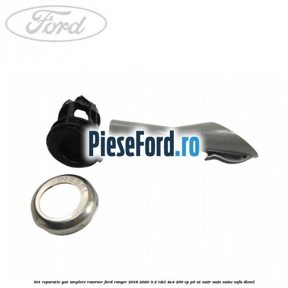 Set reparatie gat umplere rezervor Ford Ranger 2016-2020 3.2 TDCi 4x4 200 cp P5-AT, SA2R, SA2S, SA2W, SAFA diesel