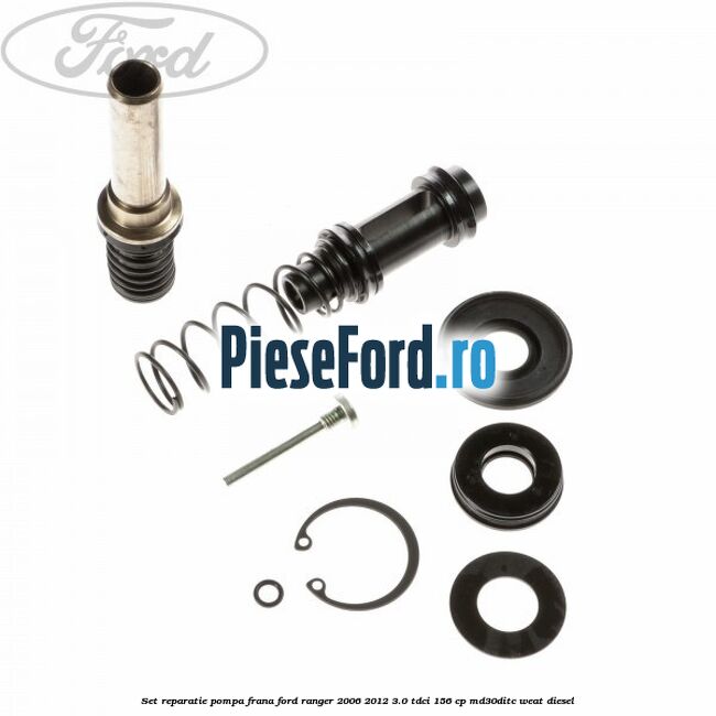 Set reparatie pompa frana Ford Ranger 2006-2012 3.0 TDCi 156 cp MD30DITC, WEAT diesel