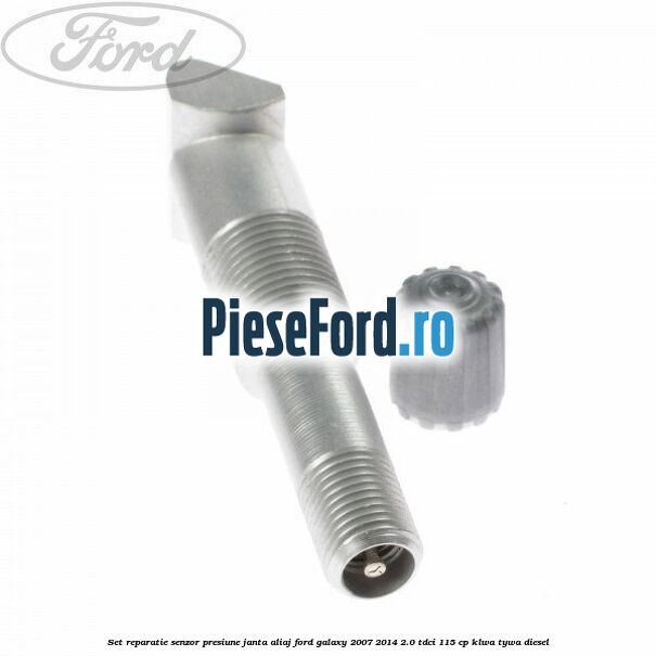 Set reparatie senzor presiune janta aliaj Ford Galaxy 2007-2014 2.0 TDCi 115 cp KLWA, TYWA diesel