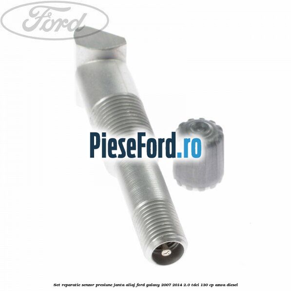Set reparatie senzor presiune janta aliaj Ford Galaxy 2007-2014 2.0 TDCi 130 cp Set reparatie senzor presiune janta aliaj Ford Galaxy 2007-2014 2.0 TDCi 130 cp AZWA diesel