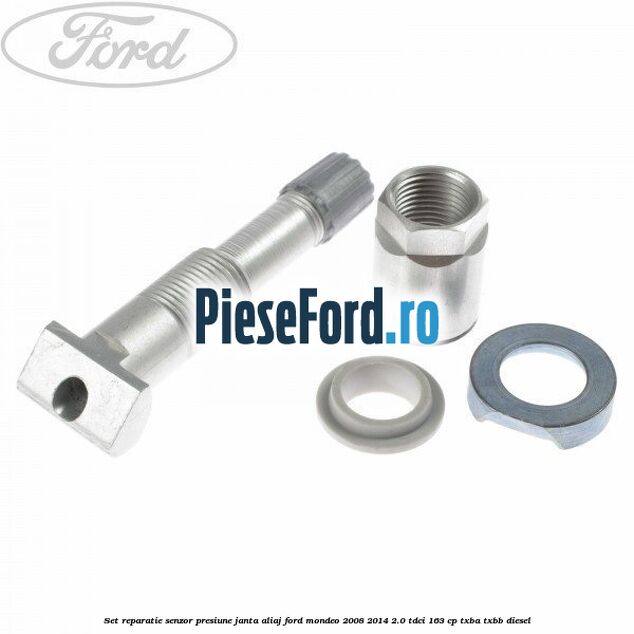 Set reparatie senzor presiune janta aliaj Ford Mondeo 2008-2014 2.0 TDCi 163 cp TXBA, TXBB diesel