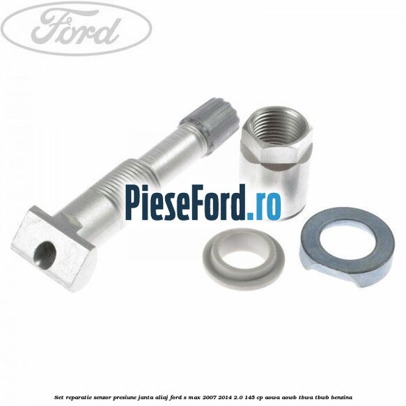 Set reparatie senzor presiune janta aliaj Ford S-Max 2007-2014 2.0 145 cp AOWA, AOWB, TBWA, TBWB benzina
