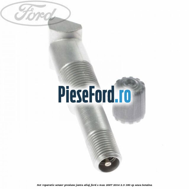 Set reparatie senzor presiune janta aliaj Ford S-Max 2007-2014 2.3 160 cp SEWA benzina