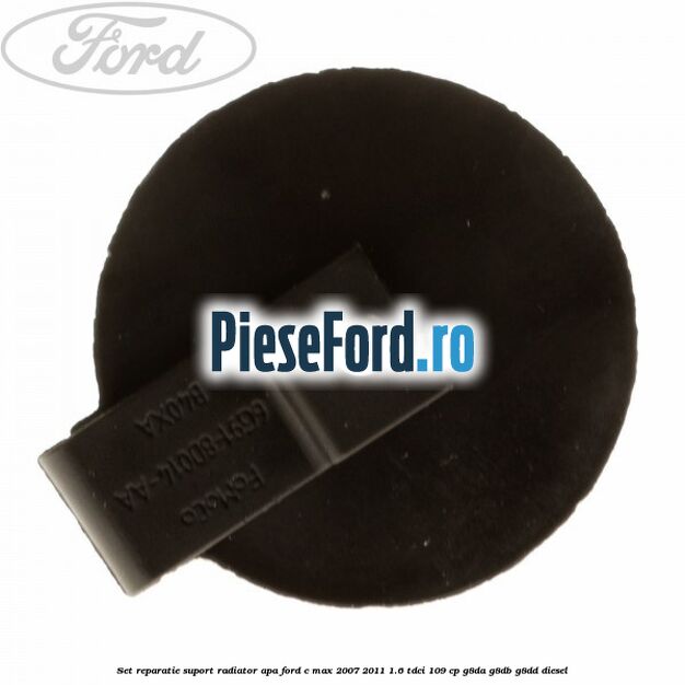 Set reparatie suport radiator apa Ford C-Max 2007-2011 1.6 TDCi 109 cp G8DA, G8DB, G8DD diesel
