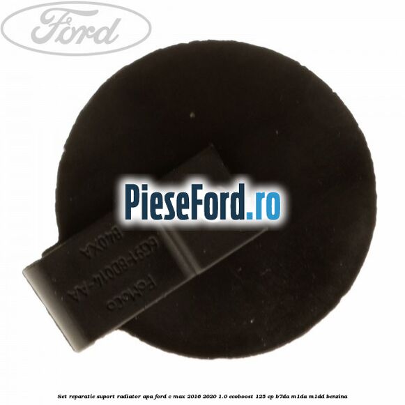 Set reparatie suport radiator apa Ford C-Max 2016-2020 1.0 EcoBoost 125 cp B7DA, M1DA, M1DD benzina