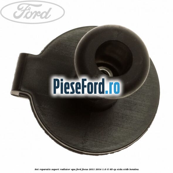 Set reparatie suport radiator apa Ford Focus 2011-2014 1.6 Ti 85 cp Set reparatie suport radiator apa Ford Focus 2011-2014 1.6 Ti 85 cp XTDA, XTDB benzina