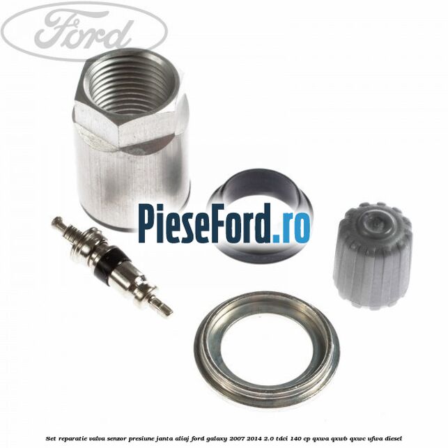 Set reparatie valva senzor presiune janta aliaj Ford Galaxy 2007-2014 2.0 TDCi 140 cp QXWA, QXWB, QXWC, UFWA diesel