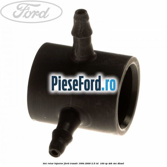 Set retur injector Ford Transit 1994-2000 2.5 TD  100 cp 4EB, 4EC diesel