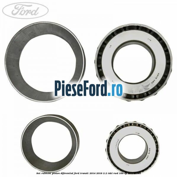 Set rulment pinion diferential Ford Transit 2014-2018 2.2 TDCi RWD 100 cp DRR5 diesel
