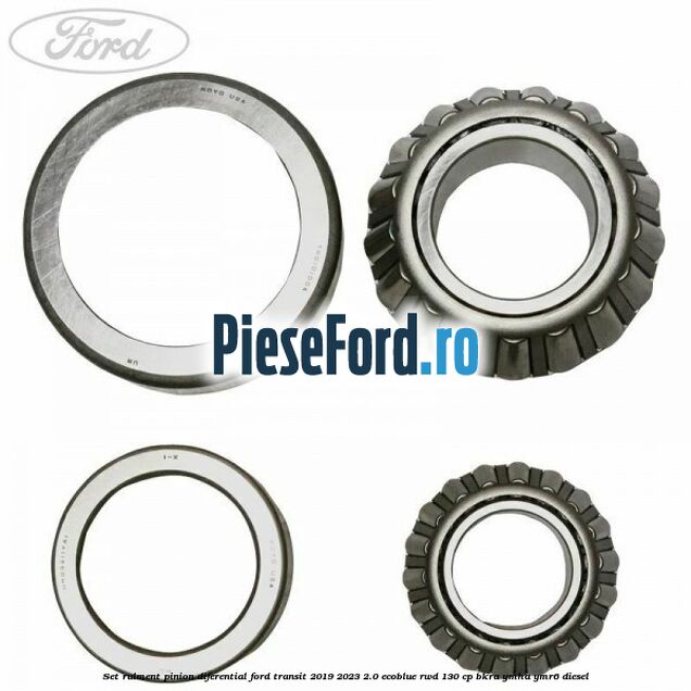 Set rulment pinion diferential Ford Transit 2019-2023 2.0 EcoBlue RWD 130 cp BKRA, YMHA, YMR6 diesel