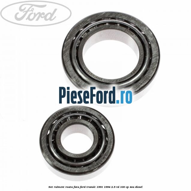 Set rulment roata fata Ford Transit 1991-1994 2.5 TD 100 cp