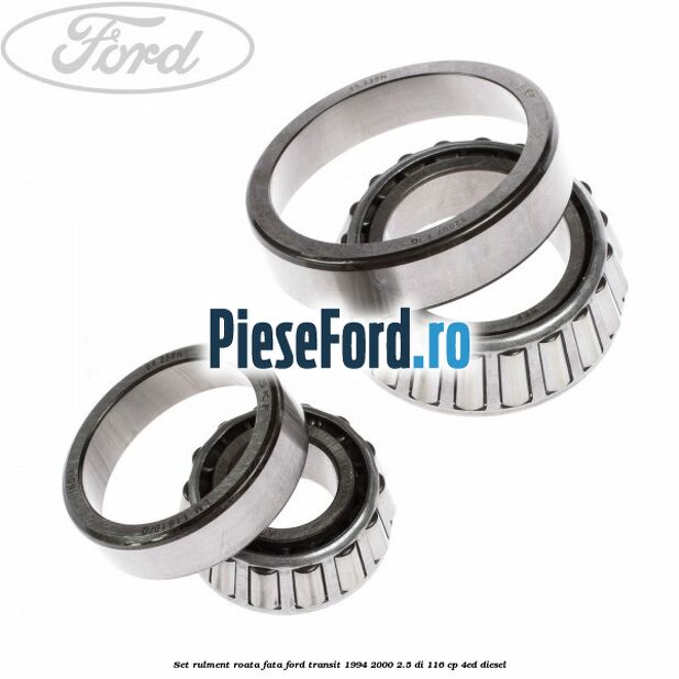 Set rulment roata fata Ford Transit 1994-2000 2.5 DI 116 cp 4ED diesel