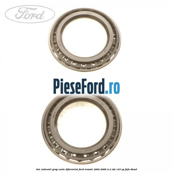 Set rulmenti grup conic diferential Ford Transit 2000-2006 2.4 TDE 115 cp FXFA diesel