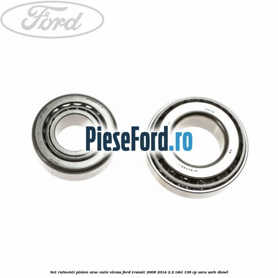 Set rulmenti pinion atac cutie viteza Ford Transit 2006-2014 2.2 TDCi 136 cp USRA, USRB diesel