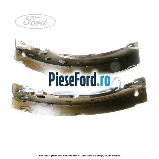 Set saboti frana 180 mm Ford Escort 1995-1998 1.3 60 cp J4B, J6A benzina
