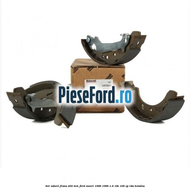 Set saboti frana 203 mm Ford Escort 1995-1998 1.8 16V 105 cp RDA benzina