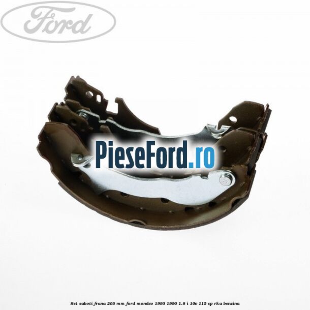 Set saboti frana 203 mm Ford Mondeo 1993-1996 1.8 i 16V 115 cp RKA benzina