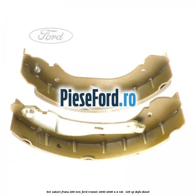 Set saboti frana 280 mm Ford Transit 2000-2006 2.4 TDE  125 cp DOFA diesel