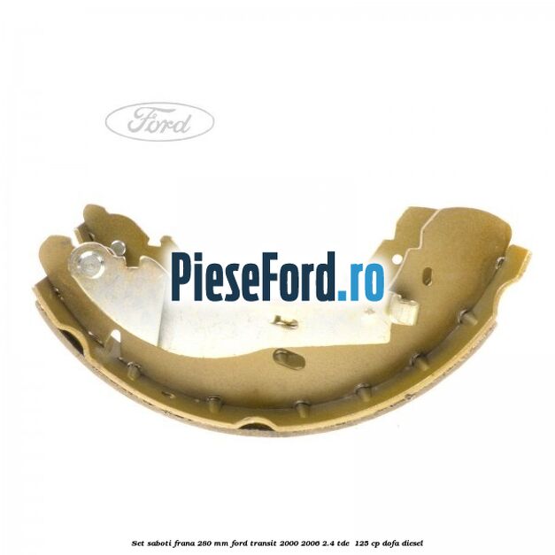 Set saboti frana 280 mm Ford Transit 2000-2006 2.4 TDE  125 cp DOFA diesel