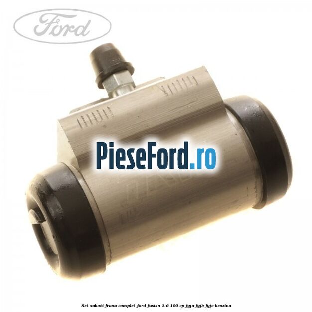 Set saboti frana complet Ford Fusion 1.6 100 cp Set saboti frana complet Ford Fusion 1.6 100 cp FYJA, FYJB, FYJC benzina