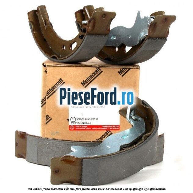 Set saboti frana diametru 200 mm Ford Fiesta 2013-2017 1.0 EcoBoost 100 cp