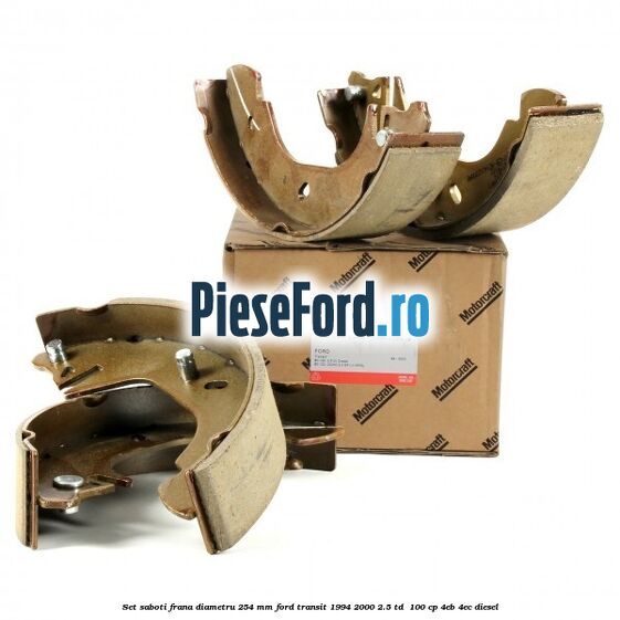 Set saboti frana diametru 254 mm Ford Transit 1994-2000 2.5 TD 100 cp Set saboti frana diametru 254 mm Ford Transit 1994-2000 2.5 TD 100 cp 4EB, 4EC diesel