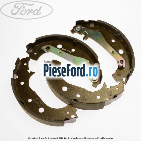 Set saboti frana Ford EcoSport 2013-2018 1.0 EcoBoost 125 cp M1JC, M1JJ, M1JU benzina