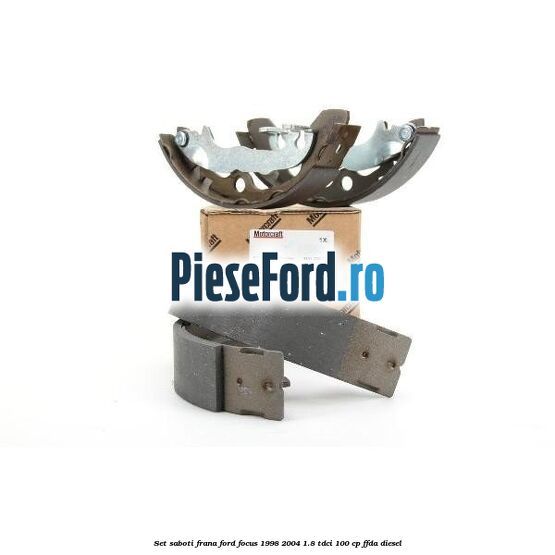 Set saboti frana Ford Focus 1998-2004 1.8 TDCi 100 cp FFDA diesel