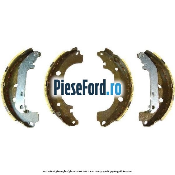 Set saboti frana Ford Focus 2008-2011 1.8 125 cp Q7DA, QQDA, QQDB benzina