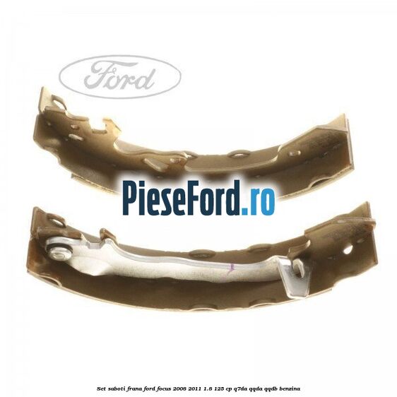 Set saboti frana Ford Focus 2008-2011 1.8 125 cp Q7DA, QQDA, QQDB benzina