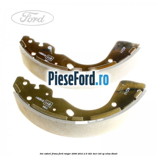 Set saboti frana Ford Ranger 2006-2012 2.5 TDCi 4x4 143 cp WLAA diesel