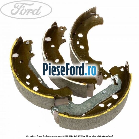 Set saboti frana Ford Tourneo Connect 2002-2014 1.8 Di 75 cp