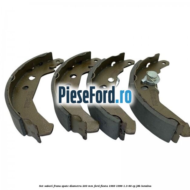 Set saboti frana spate diametru 203 mm Ford Fiesta 1989-1996 1.3 60 cp J6B benzina