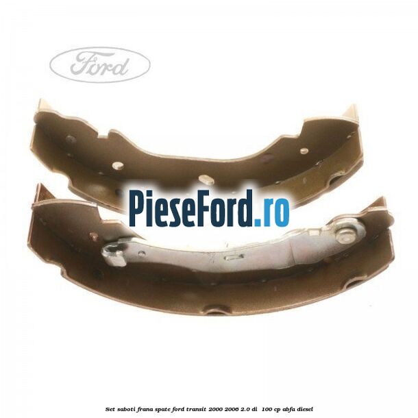 Set saboti frana spate Ford Transit 2000-2006 2.0 DI  100 cp ABFA diesel