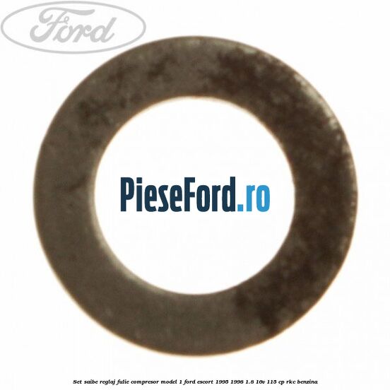 Set saibe reglaj fulie compresor model 1 Ford Escort 1995-1998 1.8 16V 115 cp Set saibe reglaj fulie compresor model 1 Ford Escort 1995-1998 1.8 16V 115 cp RKC benzina