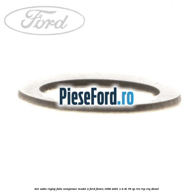 Set saibe reglaj fulie compresor model 2 Ford Fiesta 1996-2001 1.8 DI 75 cp RTN, RTP, RTQ diesel