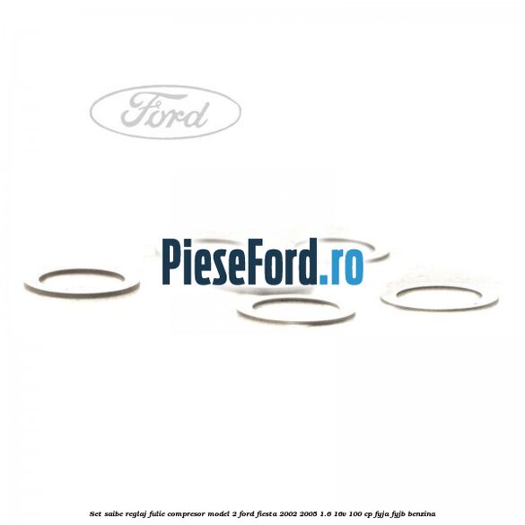 Set saibe reglaj fulie compresor model 2 Ford Fiesta 2002-2005 1.6 16V 100 cp FYJA, FYJB benzina
