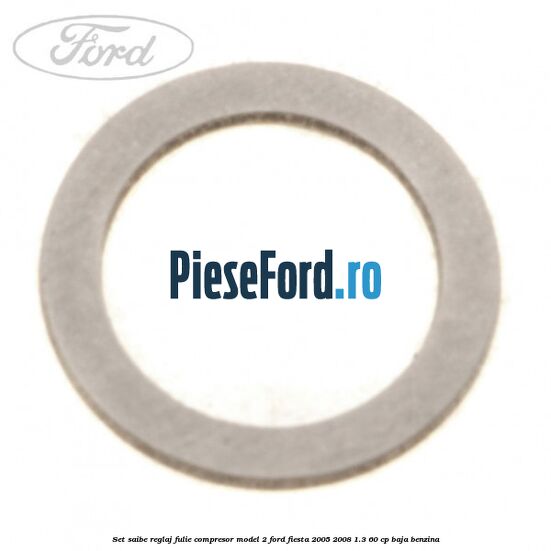 Set saibe reglaj fulie compresor model 2 Ford Fiesta 2005-2008 1.3 60 cp BAJA benzina