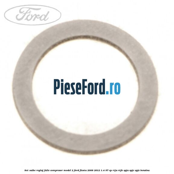 Set saibe reglaj fulie compresor model 2 Ford Fiesta 2008-2012 1.4 97 cp RTJA, RTJB, SPJA, SPJC, SPJE benzina
