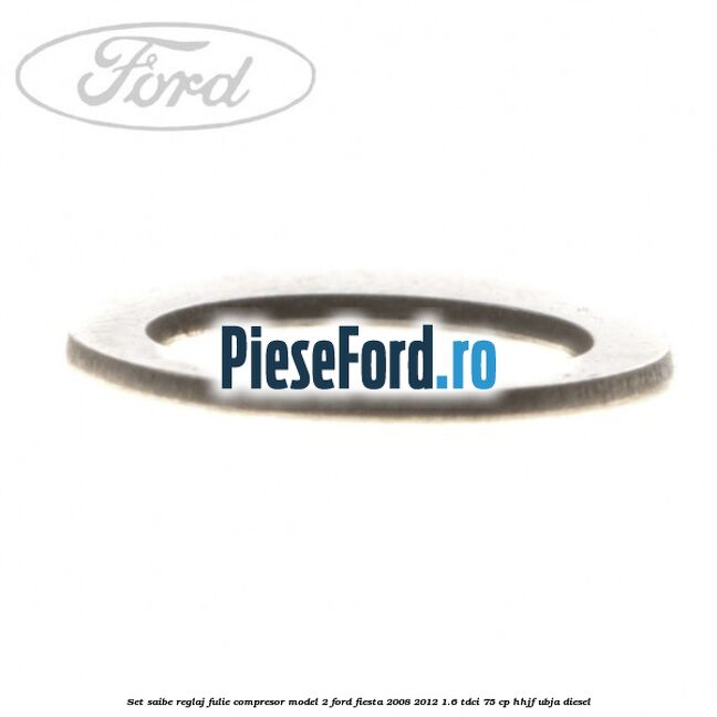 Set saibe reglaj fulie compresor model 2 Ford Fiesta 2008-2012 1.6 TDCi 75 cp HHJF, UBJA diesel