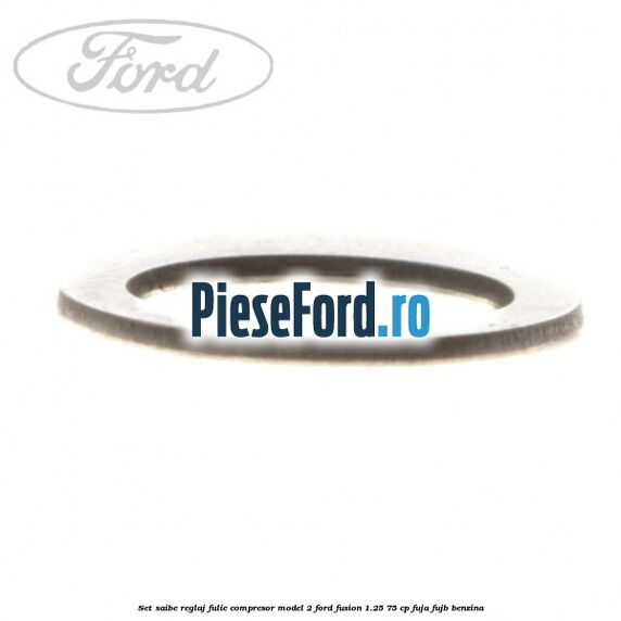 Set saibe reglaj fulie compresor model 2 Ford Fusion 1.25 75 cp FUJA, FUJB benzina