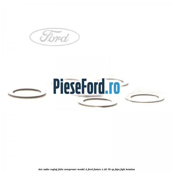 Set saibe reglaj fulie compresor model 2 Ford Fusion 1.25 75 cp FUJA, FUJB benzina