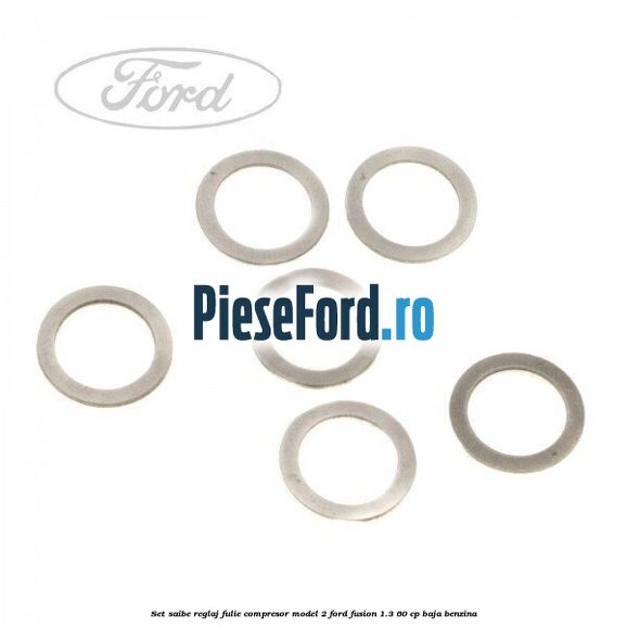 Set saibe reglaj fulie compresor model 2 Ford Fusion 1.3 60 cp BAJA benzina