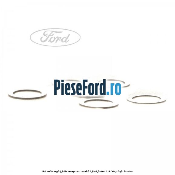 Set saibe reglaj fulie compresor model 2 Ford Fusion 1.3 60 cp BAJA benzina