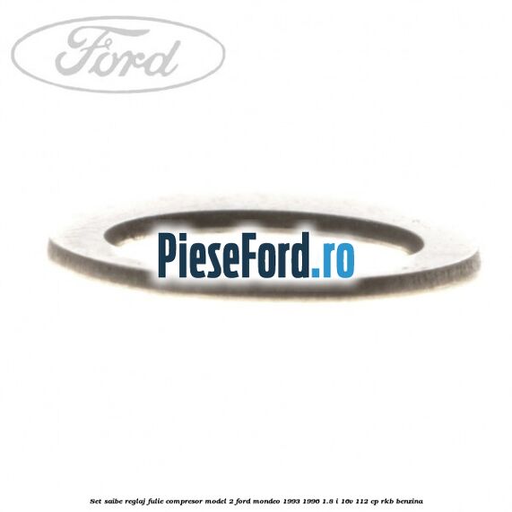 Set saibe reglaj fulie compresor model 2 Ford Mondeo 1993-1996 1.8 i 16V 112 cp RKB benzina